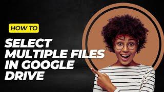 How To Select Multiple Files In Google Drive