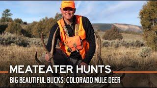 Big Beautiful Bucks: Colorado Mule Deer | S2E03 | MeatEater Hunts