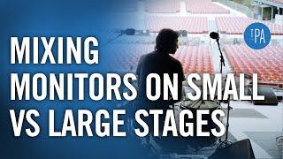 Mixing Monitors on Small vs. Large Stages — Audio Fundamentals — The Production Academy