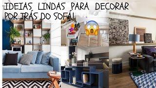 IDEIAS LINDAS E CHIQUE PARA DECORAR POR TRÁS DO SOFÁ!
