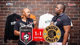 It Was A Shocking Performance | TS Galaxy 1-1 Kaizer Chiefs | Tso Vilakazi