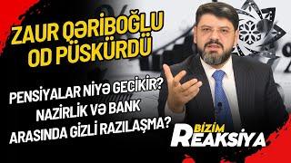 Bu nazirliklə banklar arasında GİZLİ SÖVDƏLƏŞMƏ var?! - Zaur Qəriboğlundan ŞOK İDDİA