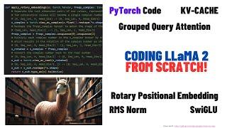 Coding LLaMA 2 from scratch in PyTorch - KV Cache, Grouped Query Attention, Rotary PE, RMSNorm