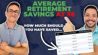 Average Retirement Savings By Age 55. How much should you have saved? (2022 edition)