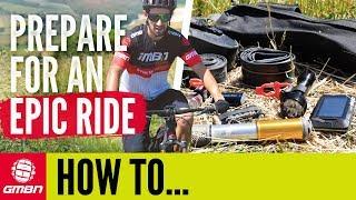 How To Prepare For An Epic Ride