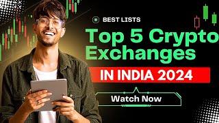 Top 5 Crypto Exchanges in India 2024 | Best Platforms for Trading Cryptocurrency