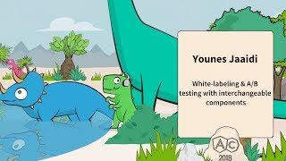 White-labeling & A/B testing with interchangeable components | Younes Jaaidi | AngularConnect 2018