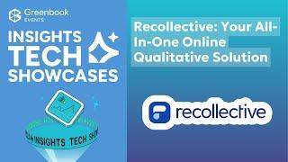 Recollective: Your All-In-One Online Qualitative Solution