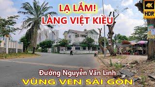 LẠ LẮM! LÀNG VIỆT KIỀU VEN SÀI GÒN (CÁCH CHỢ BẾN THÀNH 10KM)