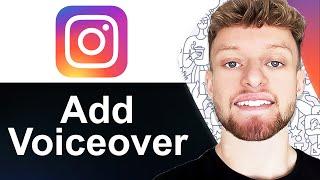 How To Add Voiceover To Instagram Reels (Step By Step)