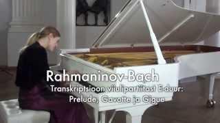 Sergei Rachmaninoff/Bach - Suite from the Violin Partita in E major: Prelude, Gavotte & Gigue