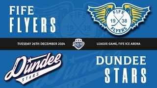 Highlights - Fife Flyers VS Dundee Stars - 26th Dec 2024