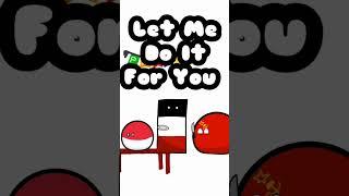 LET ME DO IT FOR YOU! #animation #funny #countryballs #meme