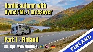 Autumn in the Nordics with the Hymer ML-T Crossover. Part 1 - Finland. Subtitled   