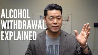 Alcohol Withdrawal Explained