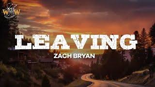 Zach Bryan - Leaving (Lyrics)