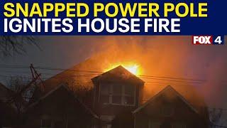 Dallas Weather: House fire ignited by broken power pole during storms