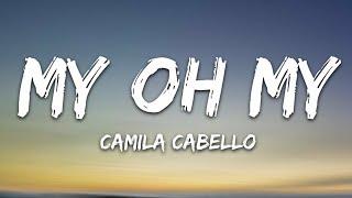 Camila Cabello - MY OH MY (Lyrics Video)