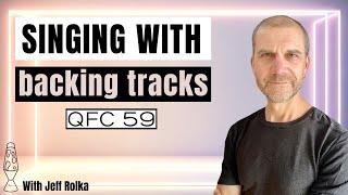 Singing With Backing Tracks - Questions from Comments 59