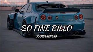 So Fine Billo slowed reverb official song
