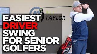 EASIEST DRIVER SWING FOR SENIOR GOLFERS