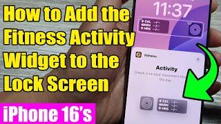 iPhone 16/16 Pro Max: How to Add the Fitness Activity Widget to the Lock Screen