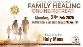 (LIVE) Family Healing Online Retreat | Monday | 24 February 2025 | DRCColombo