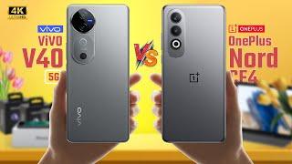 ViVO V40 Vs OnePlus Nord CE 4 | Full Comparison  Which One Is Better?
