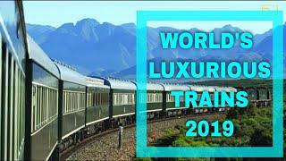 Top 10 Luxury Trains In The World 2019