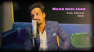 Maan Meri Jaan | Ashwani singh | KING | Champagne Talk | MUSIC VEDIO