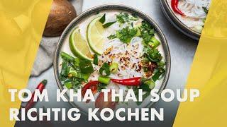 Tom Kha Thai Soup richtig kochen - wie geht das? | Reise durch Thailand!