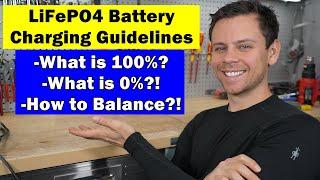 LiFePO4 Charging Guidelines: What is 100%? What is 0%?! How to Balance??