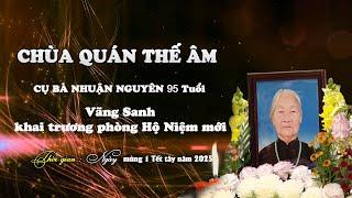 HỘ NIỆM CỤ BÀ NHUẬN NGUYÊN VÃNG SANH TẠI CHÙA QUÁN THẾ ÂM