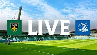 Live // Northampton Saints v Leinster