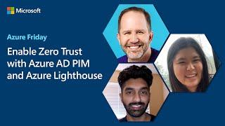 Enable Zero Trust with Azure AD PIM and Azure Lighthouse | Azure Friday