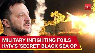 Ukraine Military Infighting Leaves Zelensky Red-faced | Why Kyiv's 'Secret' Black Sea Op Failed