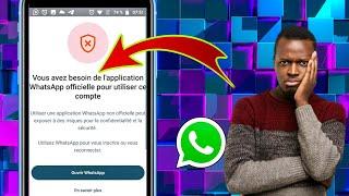  Solution| "Vous avez besoin de l'application WhatsApp officielle pour utiliser ce compte"