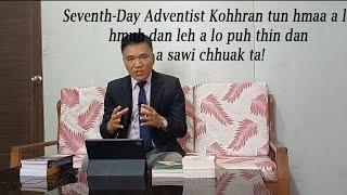 Seventh-day Adventist-te ka hmuh dan dik lo|| Evan. Lalnunmawia