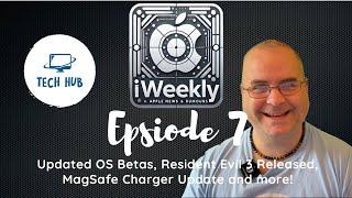iWeekly – Episode 7 - Updated OS Betas, Resident Evil 3 Released, MagSafe Charger Update and more!