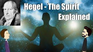 Hegel: The Spirit Explained