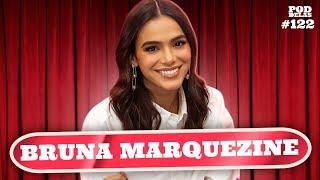 BRUNA MARQUEZINE - PODDELAS #122