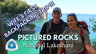 My wife's FIRST BACKPACKING TRIP!!! | Pictured Rocks National Lakeshore