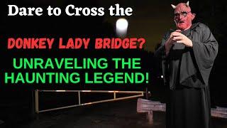 Urban Legend - The Donkey Lady Bridge | Millers Monsters