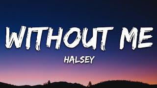 Halsey - Without Me (Lyrics)