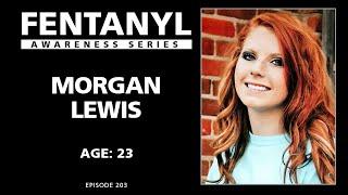 FENTANYL KILLS - Morgan Lewis's Story - episode 203