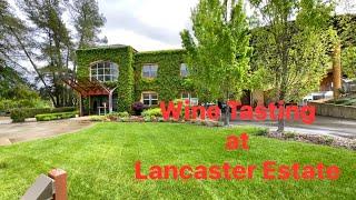 Wine Tasting at Lancaster Estate Winery | Tasting Great Cabernet Sauvignon | Wineries of Healdsburg