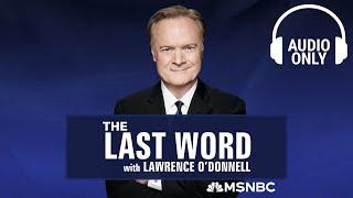 The Last Word With Lawrence O’Donnell - Nov. 12 | Audio Only