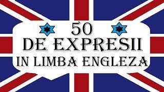 Invata engleza | 50 de EXPRESII UTILE in Limba engleza