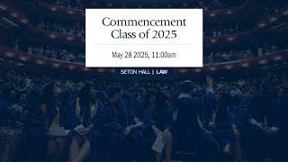 2025 Seton Hall School of Law Commencement Ceremony