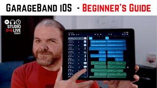 GarageBand iOS Beginner's Guide | Pete Johns, Studio Live Today